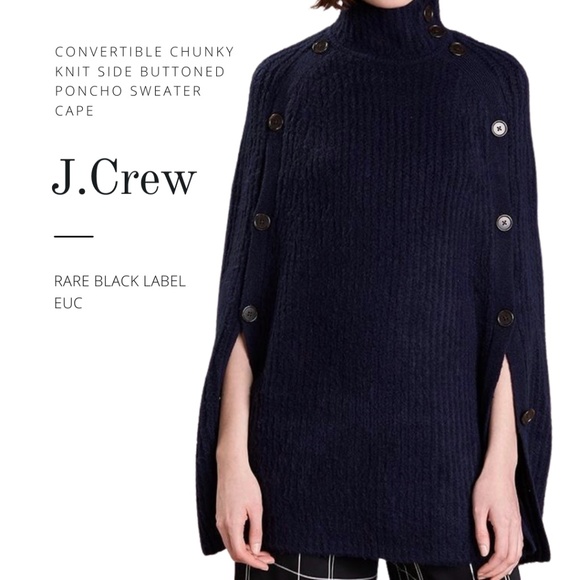 J. Crew Sweaters - RARE J. Crew Convertible Chunky Knit Side Buttoned Poncho Sweater Cape